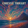 Cohesive Thought