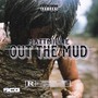 Out the Mud (Explicit)