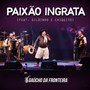 Paixão Ingrata (Ao Vivo)