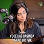 Yüce Dağ Başında Yanar Bir Işık (Live)