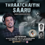 Thraatchaiyin Saaru - Single