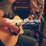 Samuel Charles (Live at Rugs Unplugged)