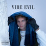 Vibe Evil (Explicit)