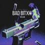 Bad Bitxh (Explicit)