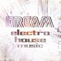 Dream Electro House Music