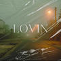 Lovin (feat. VertX)