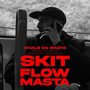 SKIT FLOW MASTA (Explicit)