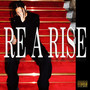 RE A RISE (Explicit)