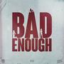 Bad Enough (Actin Up) (feat. JaredSB) [Explicit]