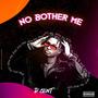 No Bother Me (Explicit)