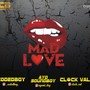 Mad Love (feat. Soundbwoy & Clock Val) [Explicit]