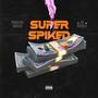 Super Spiked (feat. G6 & Krush K)