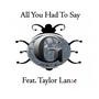 All You Had to Say (feat. TayLaNae) [Explicit]