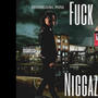 **** NIGGAZ (feat. STAINGANG PONI) [Explicit]