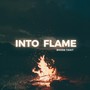 Into Flame