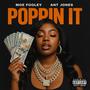 POPPIN IT (feat. Moe Fooley) [Explicit]