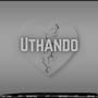 Uthando (feat. Boy Fez,Banzo & The great Sphe)