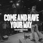 Come and Have Your Way (Live)