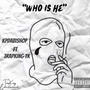 Who Is He (feat. TrapKing Tk) [Explicit]