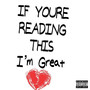 If You’re Reading This I’m Great (Explicit)