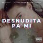 DESNUDITA PA MI (feat. Claudio Antonio & Mati Melo) [Explicit]