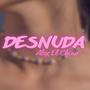 Desnuda (Explicit)