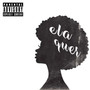 Ela Quer (Explicit)