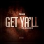 Get Ya'll (feat. King Deepar)