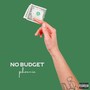 No Budget (Explicit)