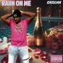 Raiin On Me (Explicit)