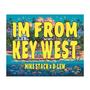 IM FROM KEY WEST