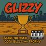 Glizzy (feat. Codii Blxcc & Trophy) [Explicit]