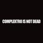 complextro is not dead