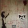 Save Me (Explicit)