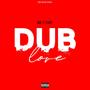 DUB Love (feat. De Vonte'.) [Explicit]