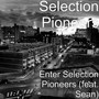 Enter Selection Pioneers (feat. Sean) [Explicit]