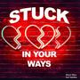 Stuck in your ways (feat. Jayskee) [Explicit]