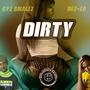 Dirty (feat. Gyz Smallz & Dez-La)