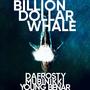 BILLION DOLLAR WHALE (feat. Mubinikki & Young Benar) [Explicit]