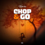 Chop and Go (Explicit)