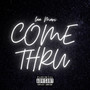 Come Thru (Explicit)