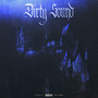 Dirty Sound (Explicit)