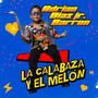 La Calabaza y El Melón