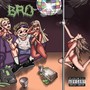 Bro (Explicit)