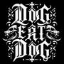 DOG EAT DOG (Explicit)