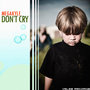 Don't cry