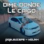 Dime donde le caigo (feat. Molin4)