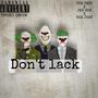 Dont lack (feat. JAH GOA & GOA JSAV) [Explicit]