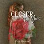 Closer To You