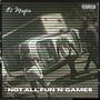 NOT ALL FUN 'N' GAMES (Explicit)